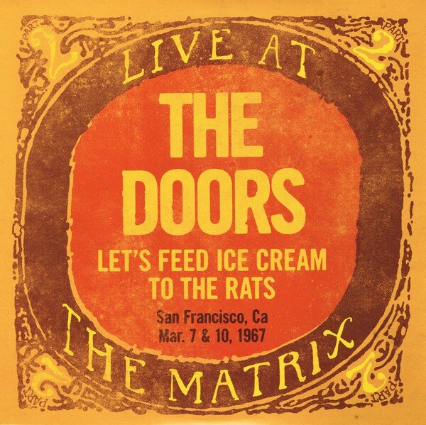 The Doors – Let's Feed Ice Cream To The Rats: Live At The Matrix Part 2 - Mar. 7 & 10, 1967 (Vinyl, LP, Album, Record Store Day, Limited Edition, Numbered, 2018)