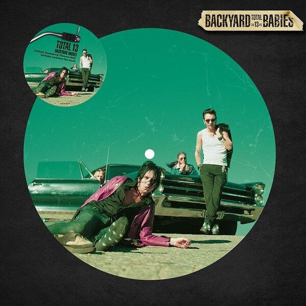 Backyard Babies – Total 13 (Vinyl, LP, Album, Limited Edition, Numbered, Picture Disc, Reissue, 2018)