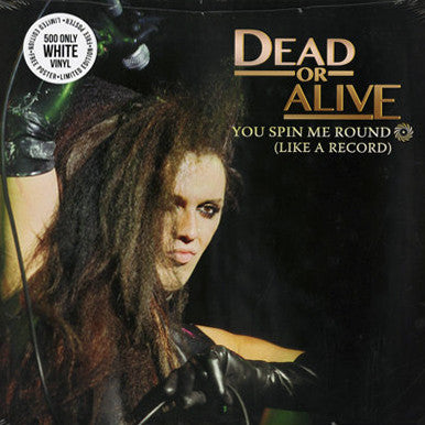 Dead Or Alive – You Spin Me Round (Like A Record) (Vinyl, 12", 33 ⅓ RPM, Limited Edition, White, 2015)